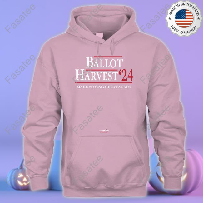 Ballot Harvest 24 Make Voting Great Again T Shirts