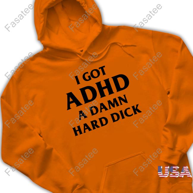 https://senprints.com/shirts-that-go-hard-i-got-adhd-a-damn-hard-dick-shirt-1?spsid=1057115