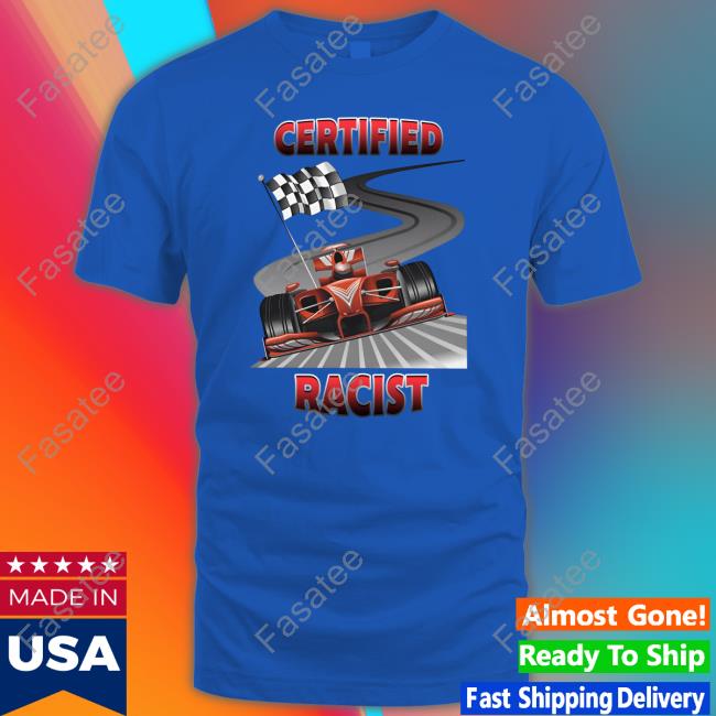 Memeabletees Certified Racist Tee Shirt