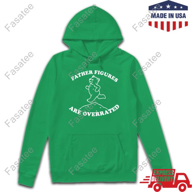 Father Figures Are Overrated Sweatshirt Moximimi