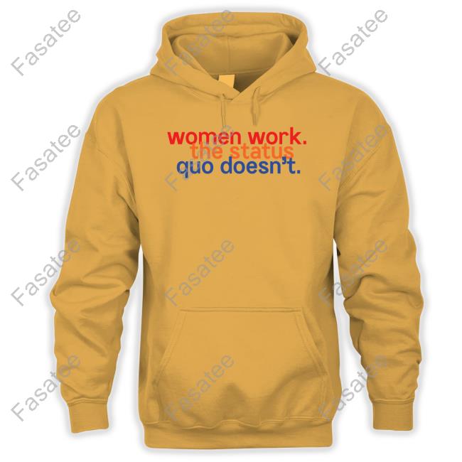 Chelsea Handler Women Work The Status Quo Doesn't Official Shirt