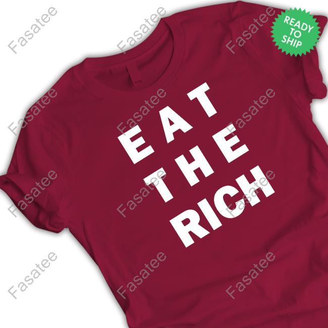 Sarahwcallies Eat The Rich Shirt