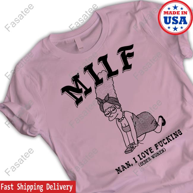 Roguescreenprint Milf Man I Love Fucking Older Women Funny T Shirt