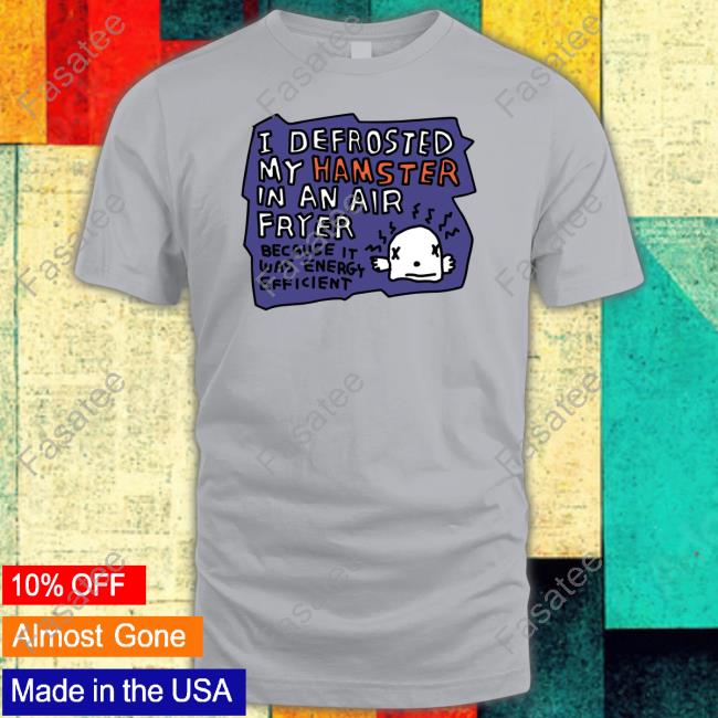 Zoe Bread Store I Defrosted My Hamster In An Air Fryer Long Sleeved T-Shirt