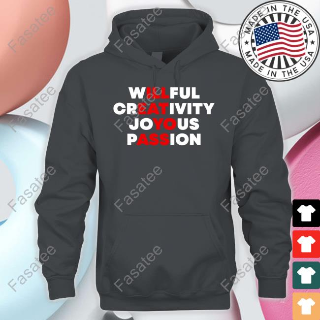 Willful Creativity Joyous Passion I'll Eat Yo Ass Hoodie