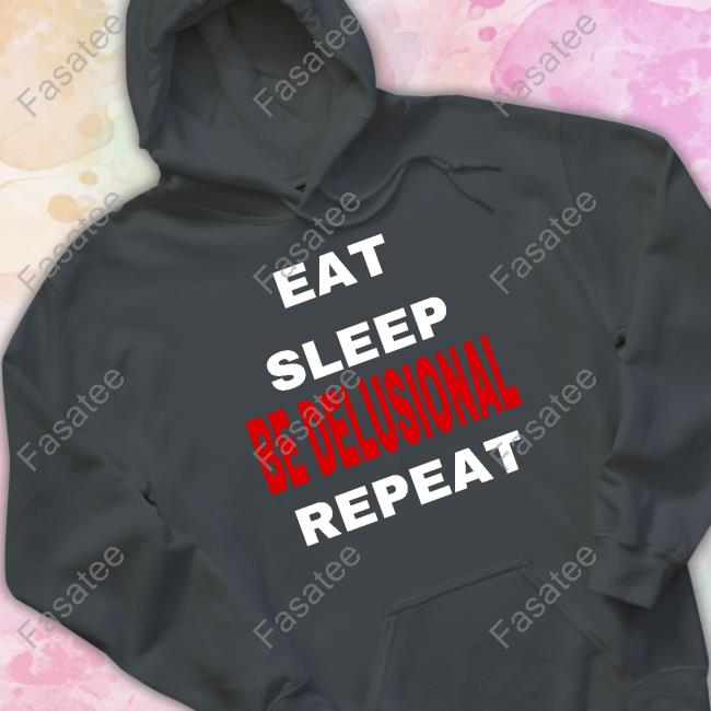 https://teeoci.com/product/eat-sleep-be-delusional-repeat-sweaters/