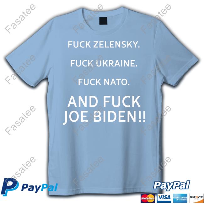 Fuck Zelensky Fuck Ukraine Fuck Nato And Fuck Joe Biden Long Sleeve Tee Fuck Zelensky Fuck Ukraine Fuck Nato And Fuck Joe Biden Long Sleeve Tee