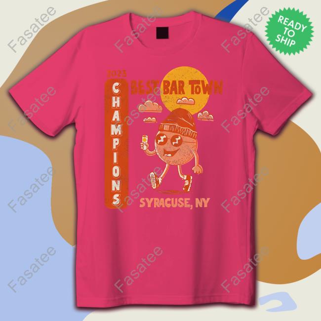 Best Bar Town Champion Syracuse Ny T-Shirt