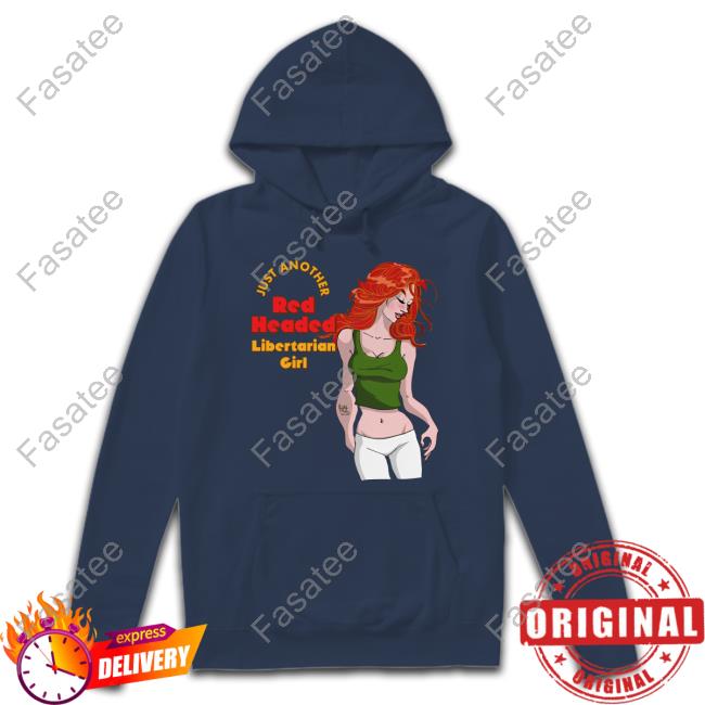 Trhlofficial Just Another Red Headed Libertarian Girl T Shirt Ap4liberty Shop
