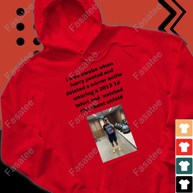 I Was Awake When Harry Posted And Deleted A Mirror Selfie Wearing A 2012 1D T Shirt Harry Styles