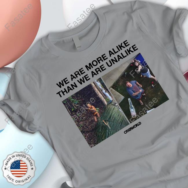 Jack Wagner We Are More Alike Than We Are Unalike T Shirts