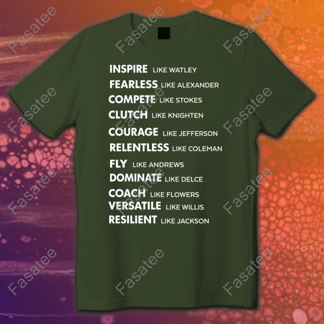 Inspire Like Watley Fearless Like Alexander Compete Like Stokes Shirts
