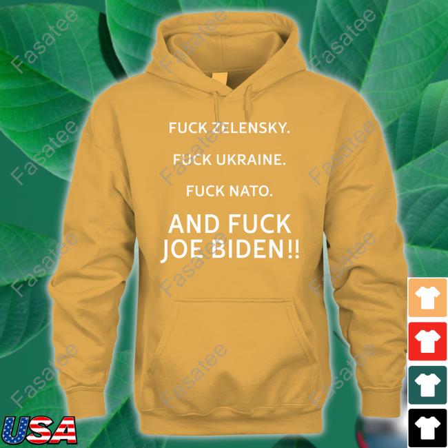 Fuck Zelensky Fuck Ukraine Fuck Nato And Fuck Joe Biden Long Sleeve Tee Fuck Zelensky Fuck Ukraine Fuck Nato And Fuck Joe Biden Long Sleeve Tee