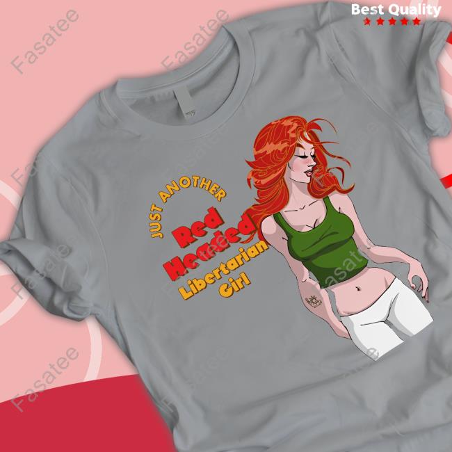 Trhlofficial Just Another Red Headed Libertarian Girl Tee Shirt Ap4liberty Shop
