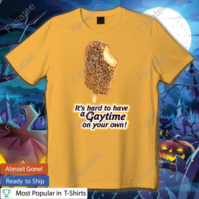It's Hard To Have A Gaytime On Your Own Golden Gaytime New Shirt