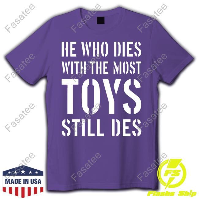 Africa Facts Zone He Who Dies With The Most Toys Still Des Hoodie