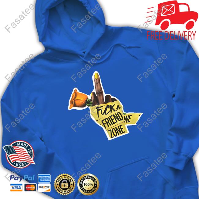 Fuck A Friend Zone T-Shirt Fuck A Friend Zone T-Shirt
