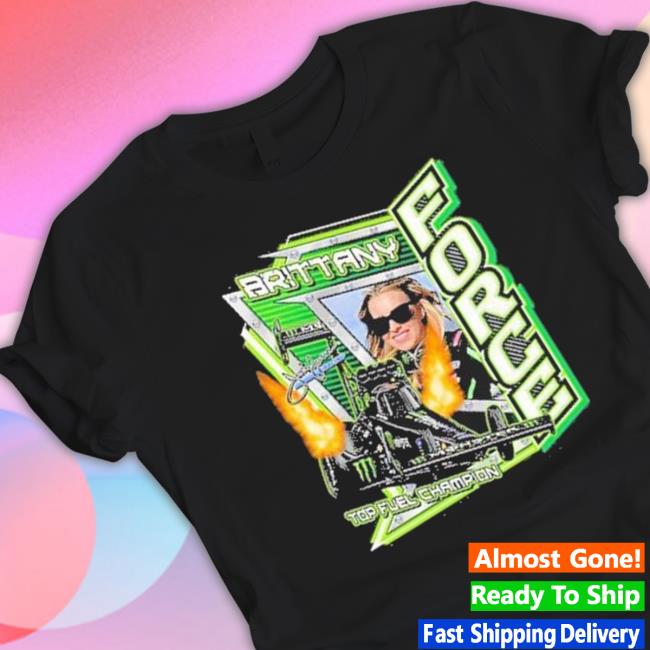 Brittany Force Top Fuel Champion 2023 shirt, hoodie, tank top, sweater and long sleeve t-shirt Brittany Force Top Fuel Champion 2023 shirt, hoodie, tank top, sweater and long sleeve t-shirt