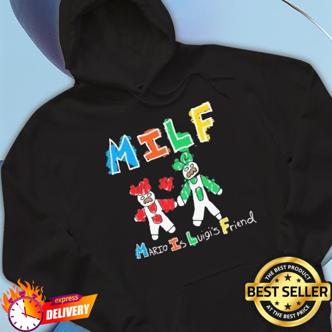 Official Milf Mario Is Luigi’S Friend shirt Official Milf Mario Is Luigi’S Friend shirt