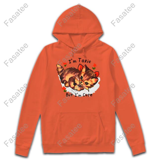 I'm Toxic But I'm Cute Funny T Shirt Shirts That Go Hard Shop I'm Toxic But I'm Cute Funny T Shirt Shirts That Go Hard Shop