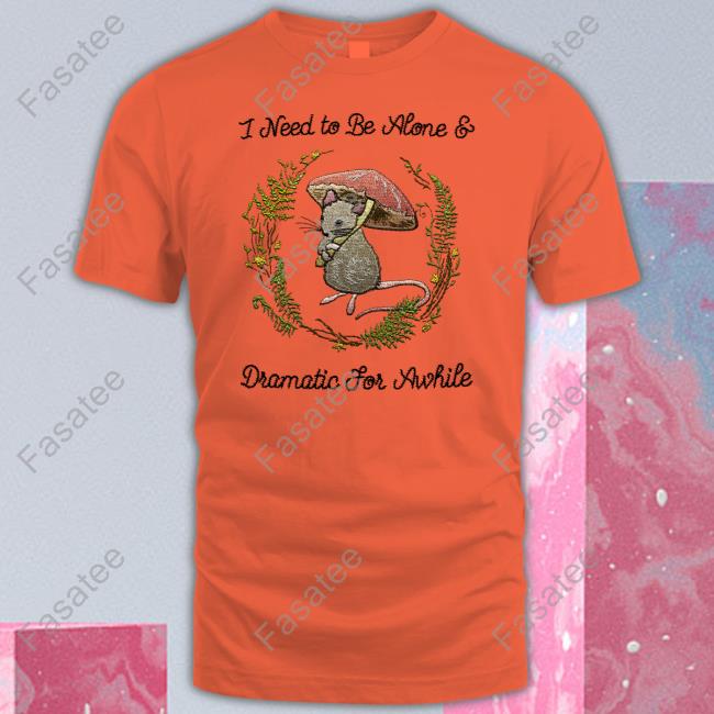 Jmcgg I Need To Be Alone And Dramatic For Awhile Long Sleeve Tee Shirt Jmcgg I Need To Be Alone And Dramatic For Awhile Long Sleeve Tee Shirt