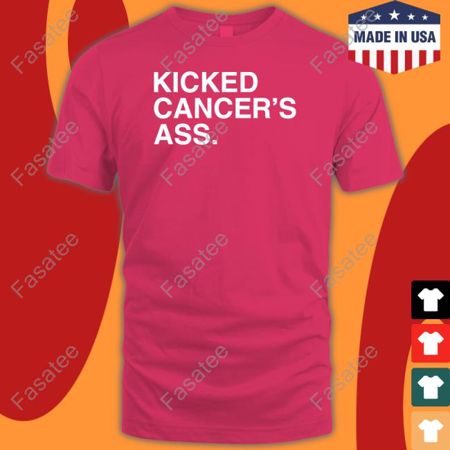 Kicked Cancer's Ass T Shirt Kicked Cancer's Ass T Shirt