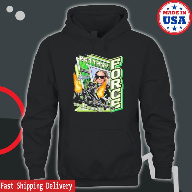 Brittany Force Top Fuel Champion 2023 shirt, hoodie, tank top, sweater and long sleeve t-shirt Brittany Force Top Fuel Champion 2023 shirt, hoodie, tank top, sweater and long sleeve t-shirt
