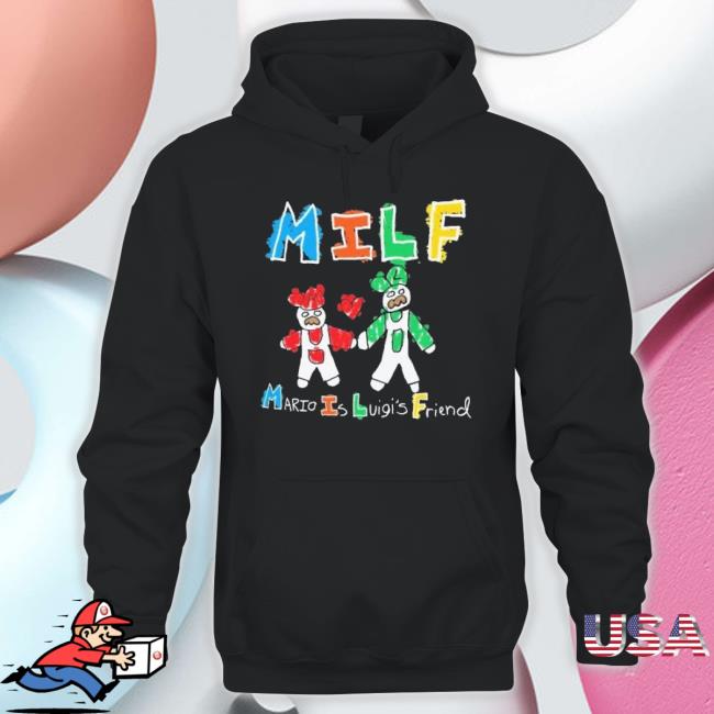 Official Milf Mario Is Luigi’S Friend shirt Official Milf Mario Is Luigi’S Friend shirt