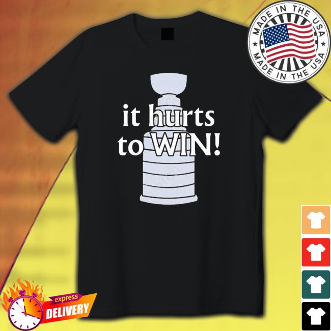 Stanley Cup Final It Hurts To Win shirt Stanley Cup Final It Hurts To Win shirt