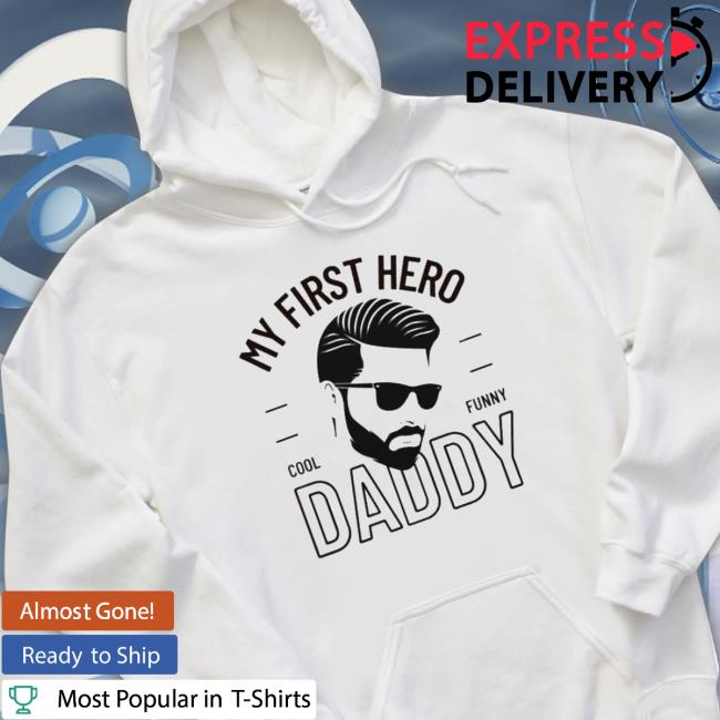 My First Hero Cool Funny Daddy T-Shirt My First Hero Cool Funny Daddy T-Shirt