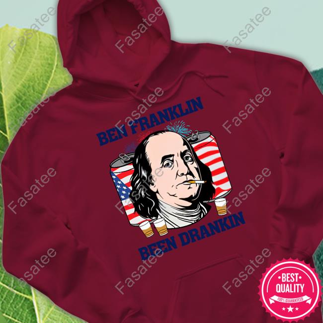 Ben Franklin Been Drankin Shirt Ben Franklin Been Drankin Shirt