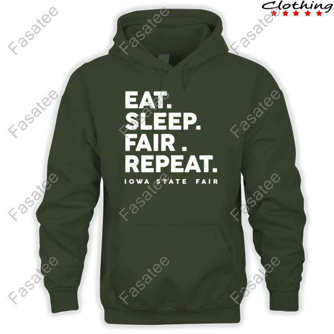 Eat Sleep Fair Repeat Iowa State Fair T Shirt Eat Sleep Fair Repeat Iowa State Fair T Shirt
