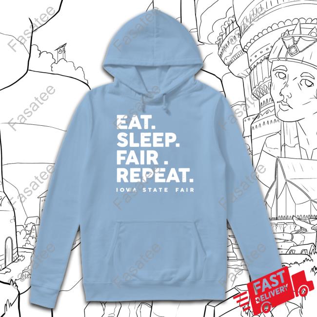 Eat Sleep Fair Repeat Iowa State Fair T Shirt Eat Sleep Fair Repeat Iowa State Fair T Shirt