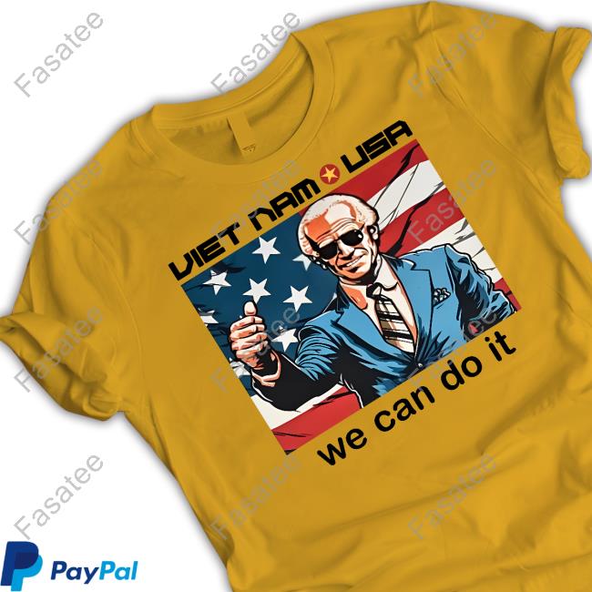 Joe Biden Viet Nam Usa We Can Do It Tee Shirts Unironic Rainbow Capitalism Stans Joe Biden Viet Nam Usa We Can Do It Tee Shirts Unironic Rainbow Capitalism Stans