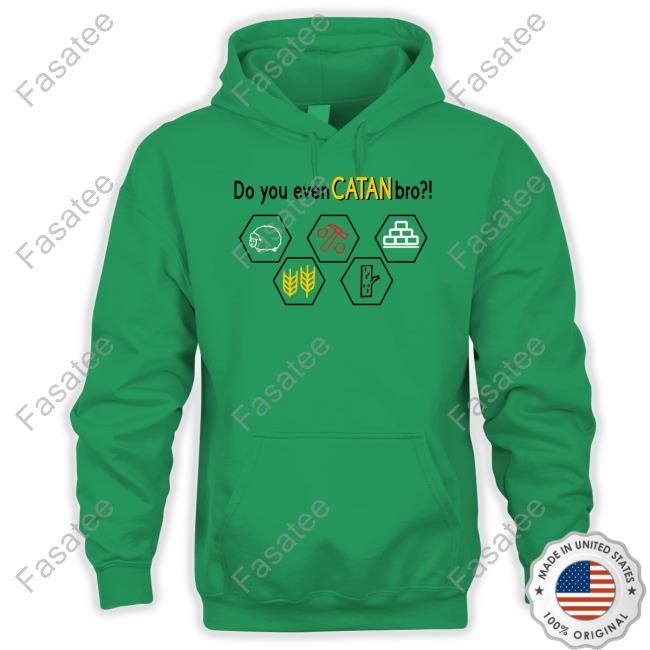 The Game Of Catan Do You Even Catan Bro Hoodie The Game Of Catan Do You Even Catan Bro Hoodie