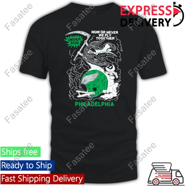 Underdog Now Or Never We Fly Together Philadelphia Long Sleeve T Shirt Underdog Now Or Never We Fly Together Philadelphia Long Sleeve T Shirt