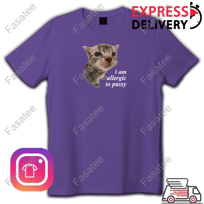 Official Failureinternational I Am Allergic To Pussy Shirts