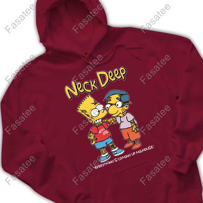 Neck Deep Simpsons Everything's Coming Up Milhouse Funny Shirt Neck Deep Shop Everything's Coming Up Milhouse Long Sleeve Shirt