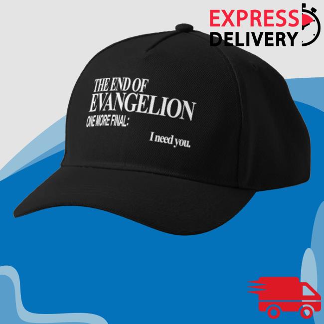 End Of Evangelion One More Final I Need You New Hat