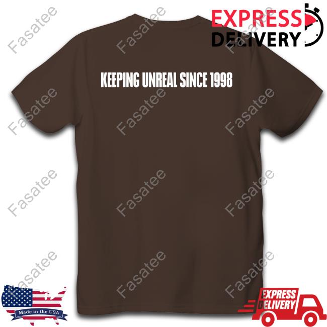 Keeping It Unreal Since 1998 T Shirt
