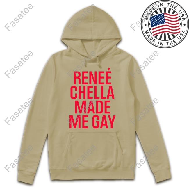 Official Reneé Chella Made Me Gay Long Sleeve T Shirt Reneerapp