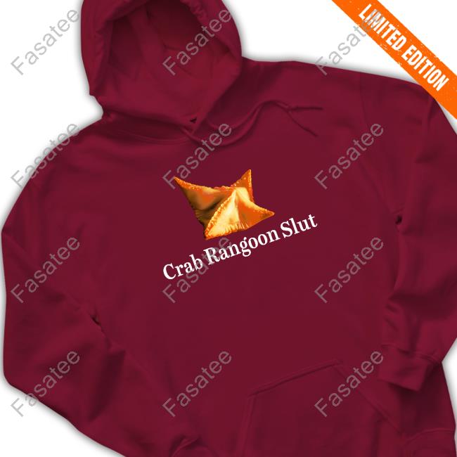 Shitheadsteve Crab Rangoon Slut Hoodie