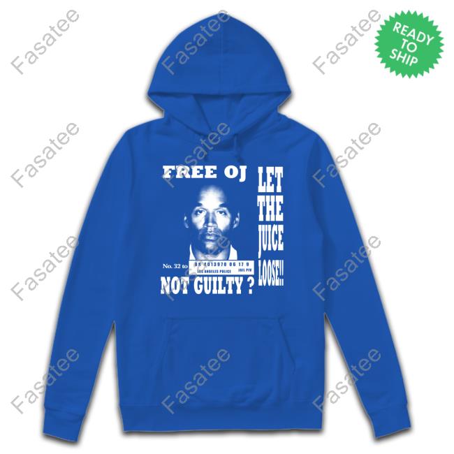 Free Oj Let The Juice Loose Not Guilty T-Shirt