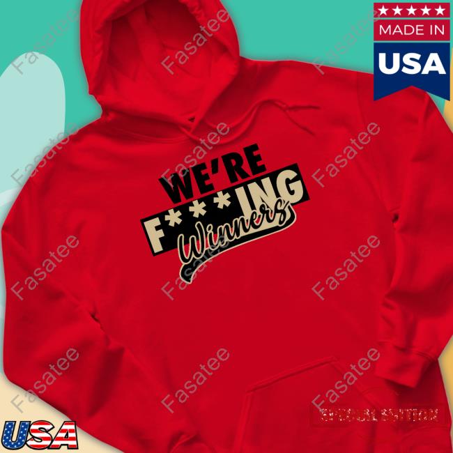 The Field Of 68 Merch We're Fu***Ing Winners Sweatshirt