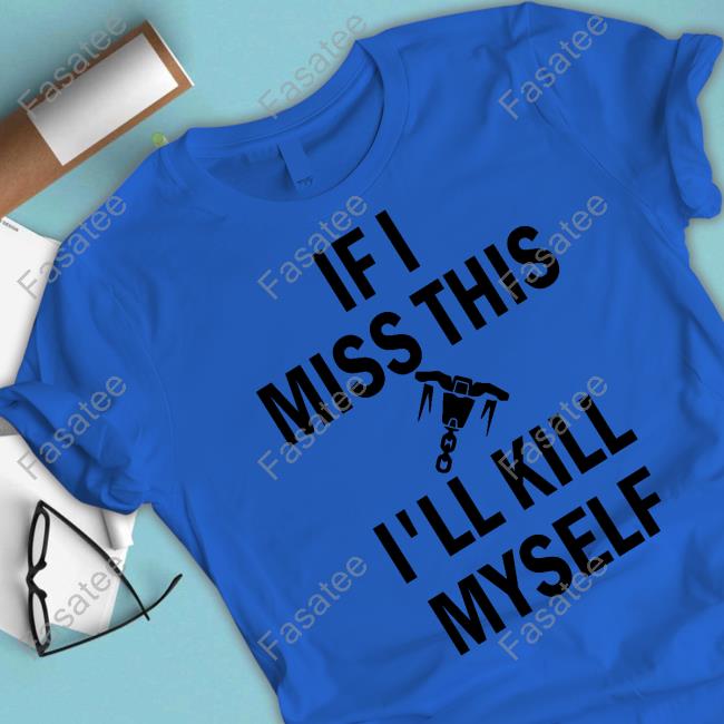 Rakattack Brigitte Whip Shot If I Miss This I'll Kill Myself T Shirt