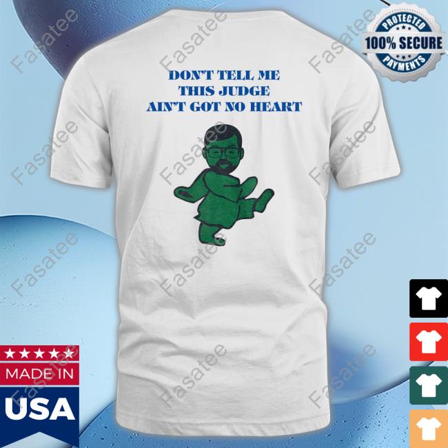 Oj Simpson Grateful Dead Don't Tell Me This Judge Ain't Got No Heart Tee