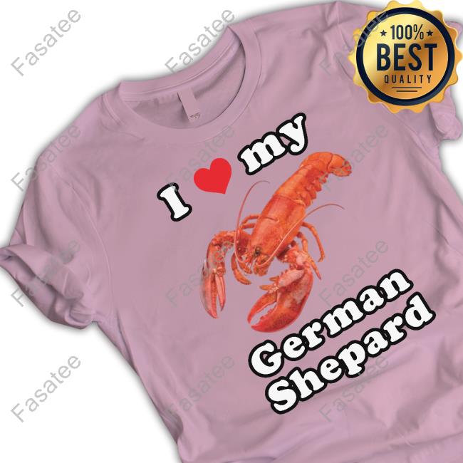 Gotfunnymerch I Love My German Shepard (Lobster) T-Shirt