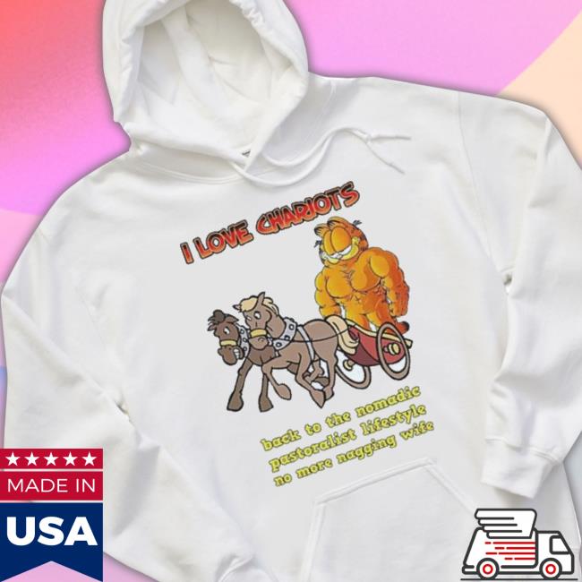 Garfield I Love Chariots Back To The Nomadic Shirt