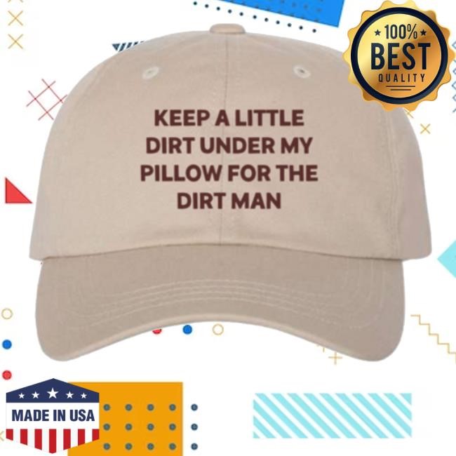 Merchtable Merch Carter Vail Keep A Little Dirt Under My Pillow For The Dirt Man Hat