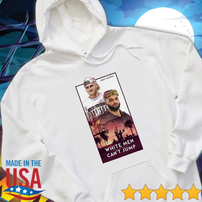 Official Jokic Murray White Men Can’T Jump Shirt